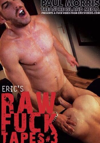 ERIC'S RAW FUCK TAPES #3